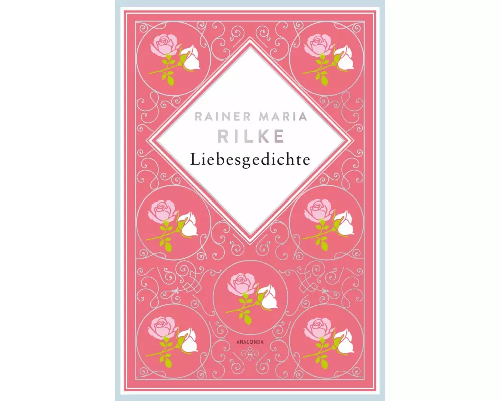 Rainer Maria Rilke, Liebesgedichte. Schmuckausgabe mit Silberprägung