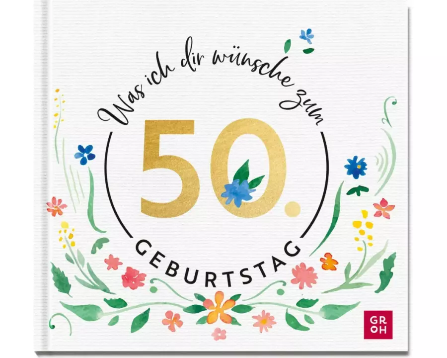 Was ich dir wünsche zum 50. Geburtstag