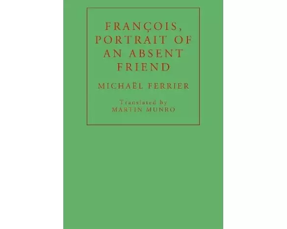 Francois, Portrait of an Absent Friend