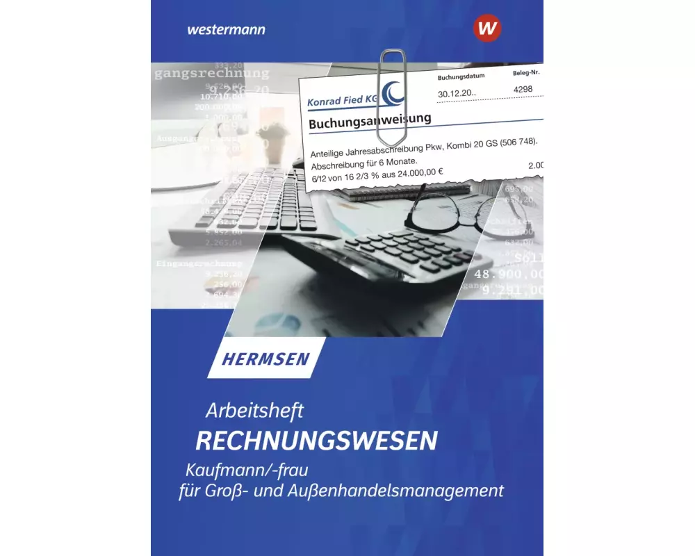 Rechnungswesen Kaufmann / Kauffrau für Groß- und Außenhandelsmanagement. Arbeitsheft