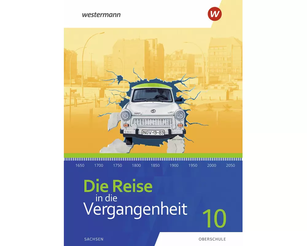 Die Reise in die Vergangenheit 10. Schulbuch. Für Sachsen