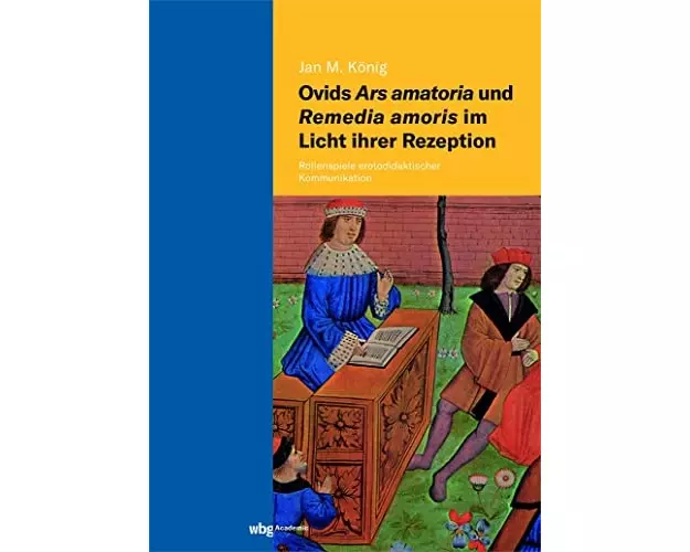 Ovids Ars amatoria und Remedia amoris im Licht ihrer Rezeption