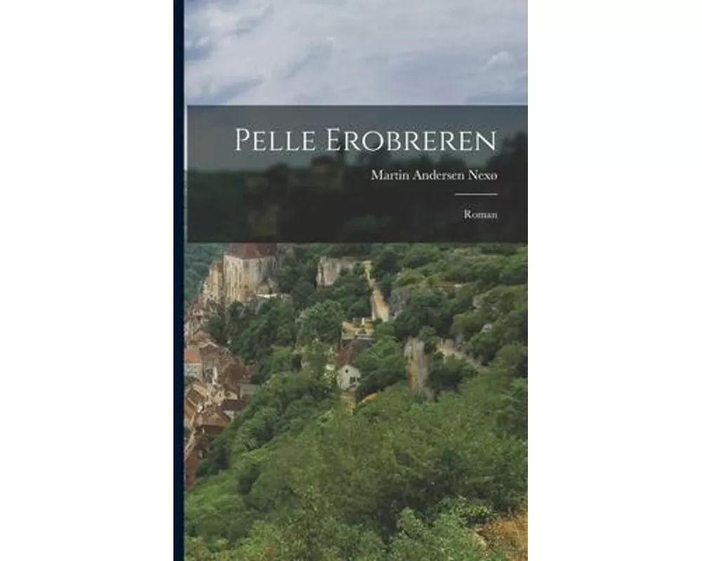 Pelle Erobreren: Roman