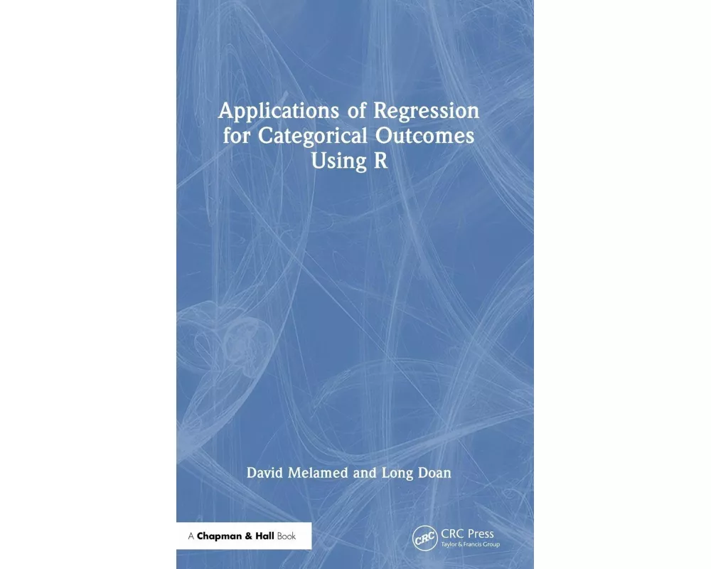 Applications of Regression for Categorical Outcomes Using R