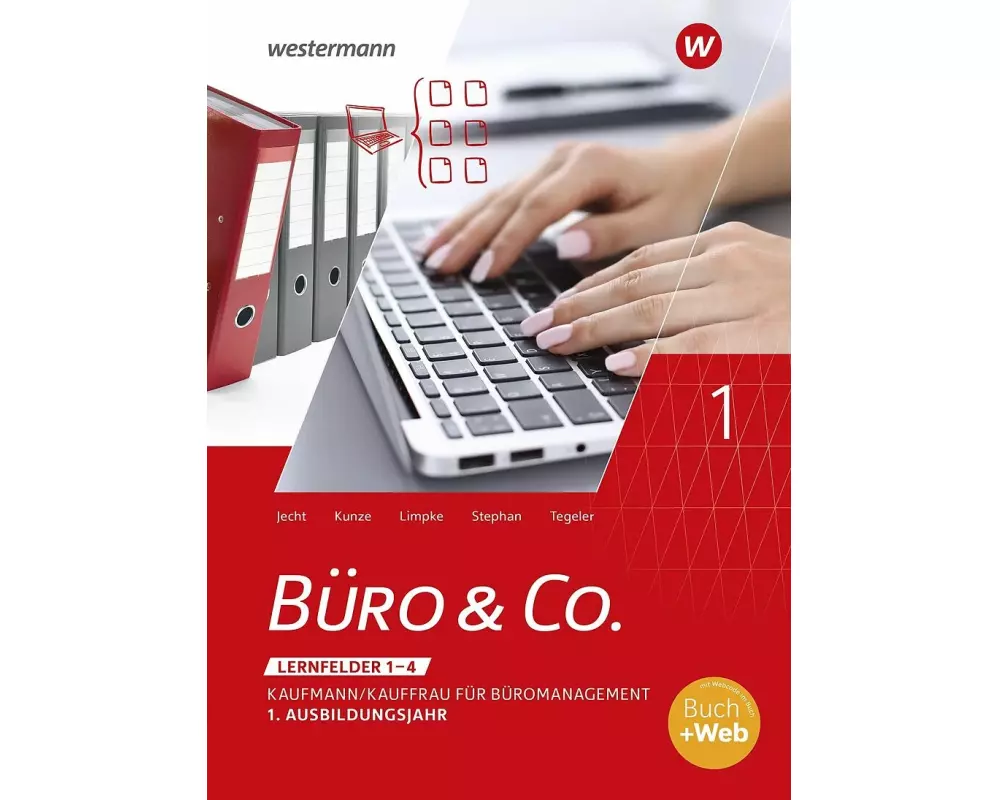 Büro & Co. nach Lernfeldern. 1. Ausbildungsjahr - Lernfelder 1-4: Schülerband