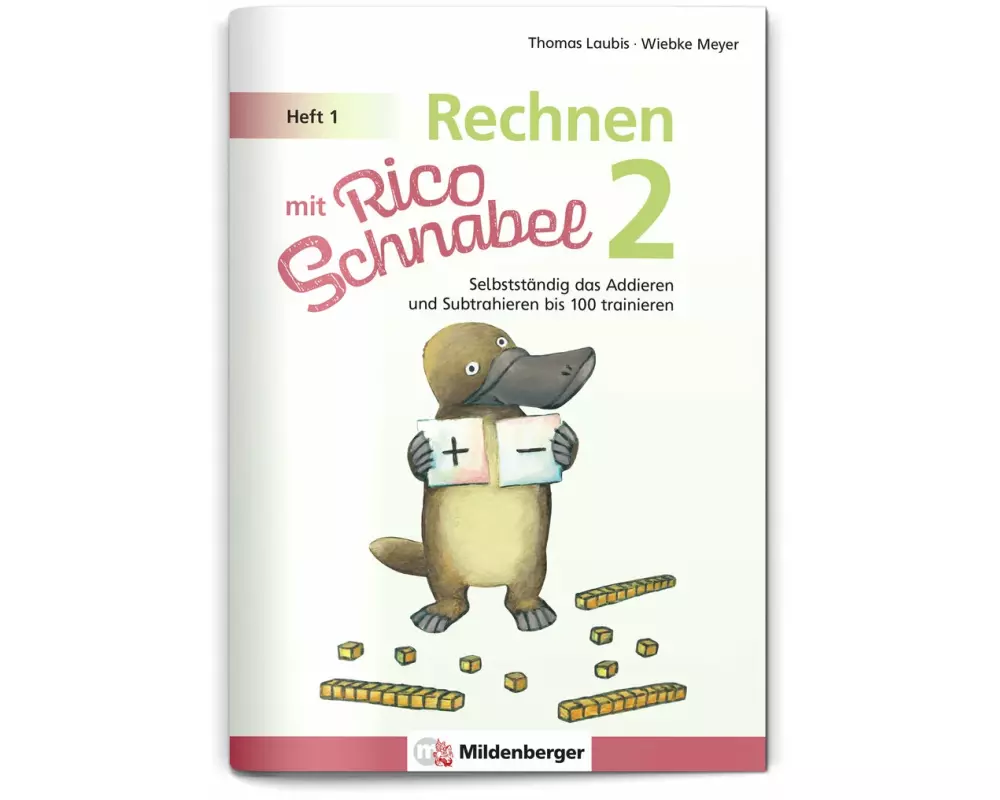 Rechnen mit Rico Schnabel 2, Heft 1 - Selbstständig das Addieren und Subtrahieren bis 100 trainieren