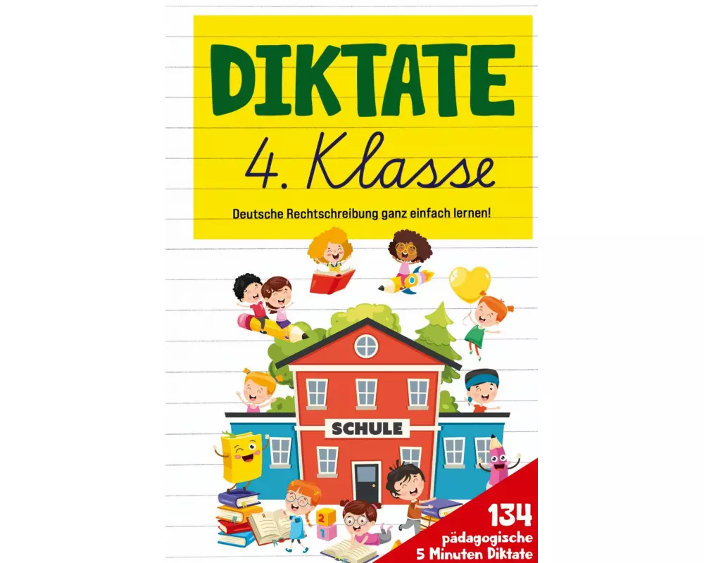 Diktate 4. Klasse! Übungsheft für gute Schulnoten!