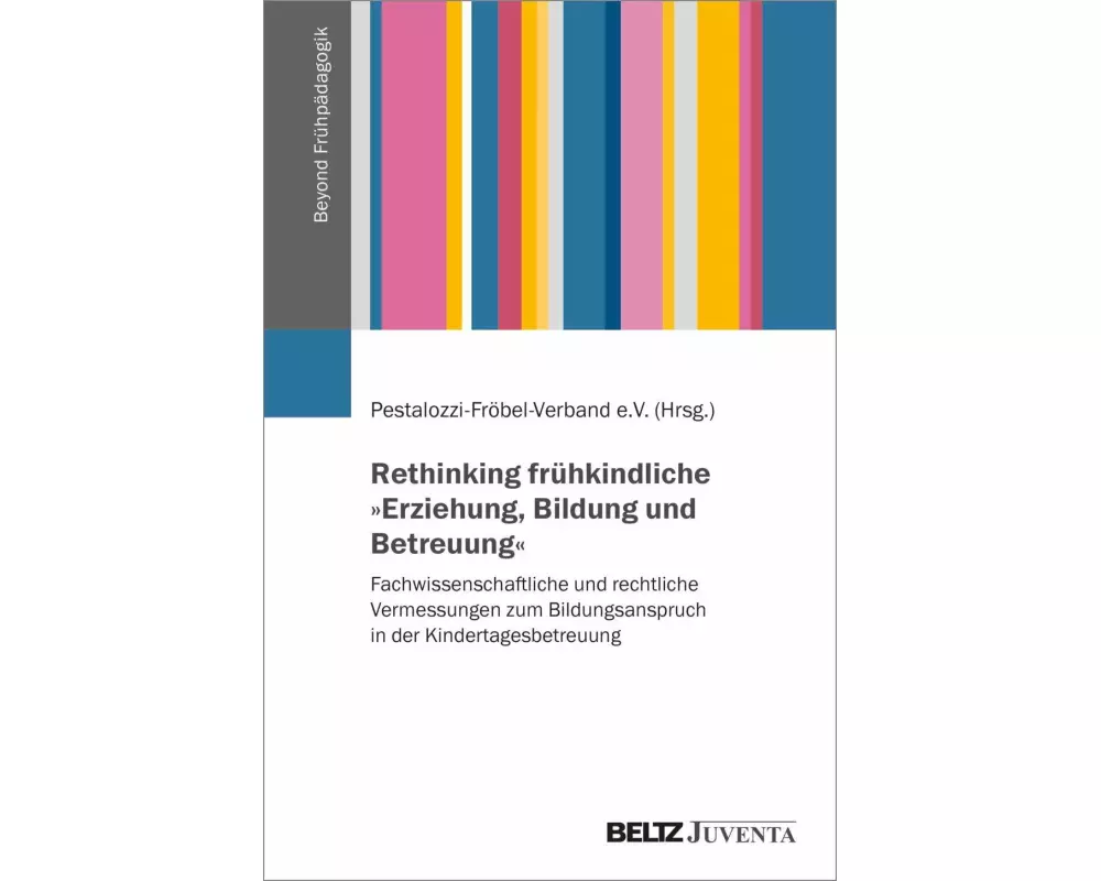 Rethinking frühkindliche 'Erziehung, Bildung und Betreuung'