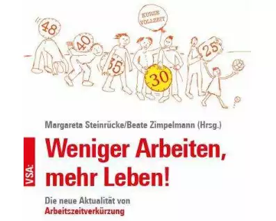 Weniger Arbeiten, mehr Leben!