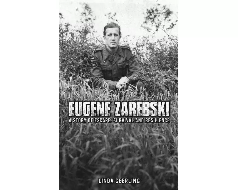 Eugene Zarebski - a Story of Escape, Survival and Resilience