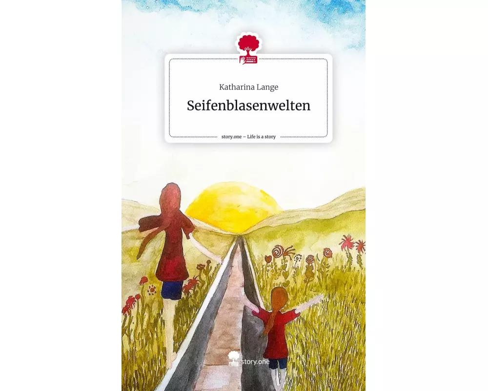 Seifenblasenwelten. Life is a Story - story.one