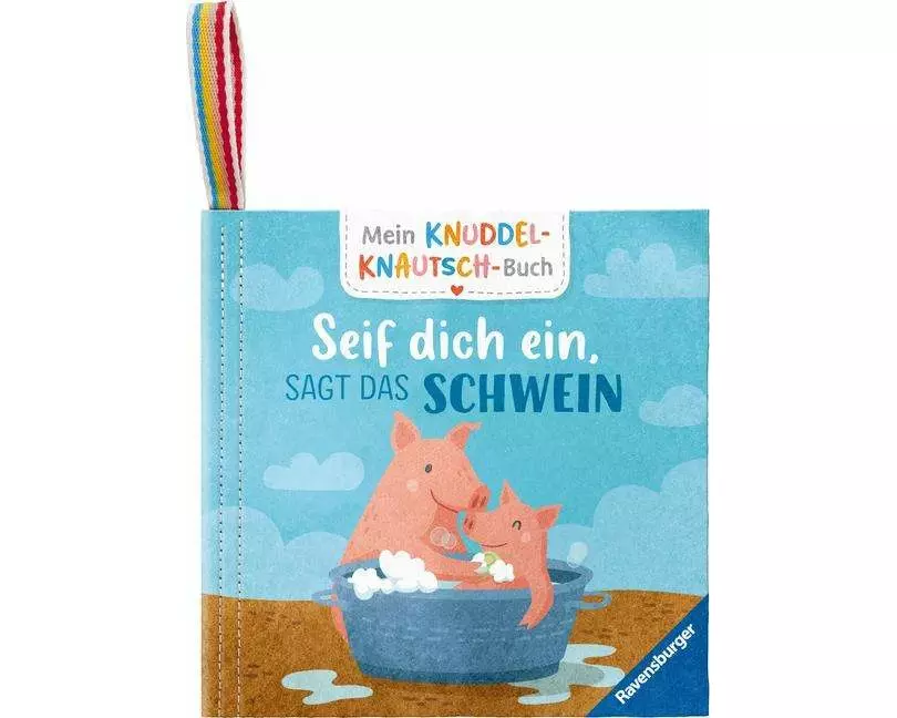 Mein Knuddel-Knautsch-Buch - Seif dich ein, sagt das Schwein