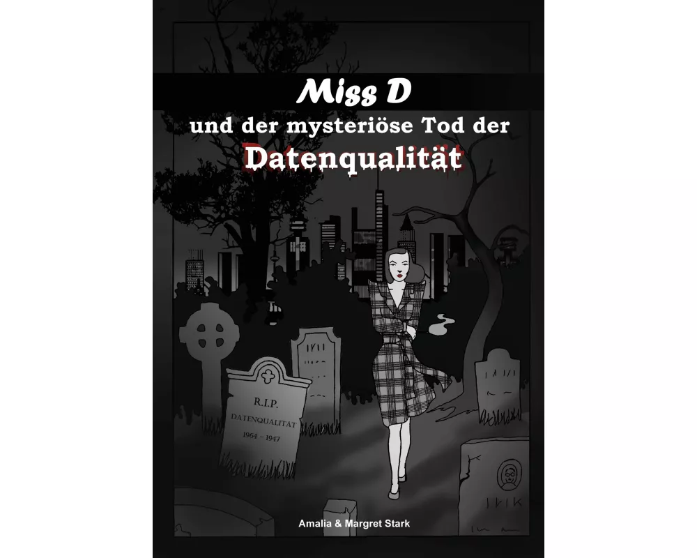Miss D und der mysteriöse Tod der Datenqualität