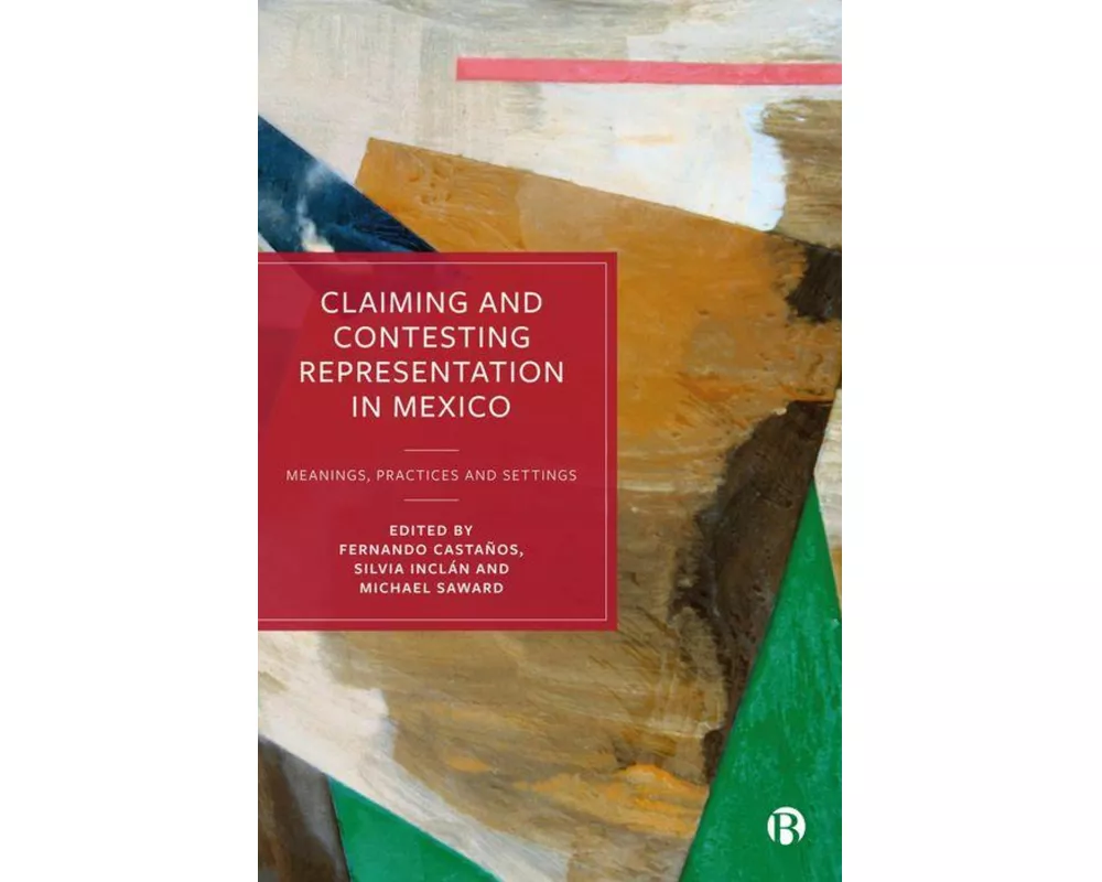 Claiming and Contesting Representation in Mexico