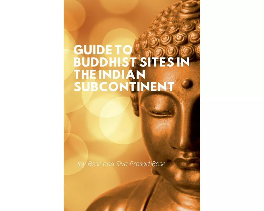 Guide to Buddhist Sites in the Indian Subcontinent