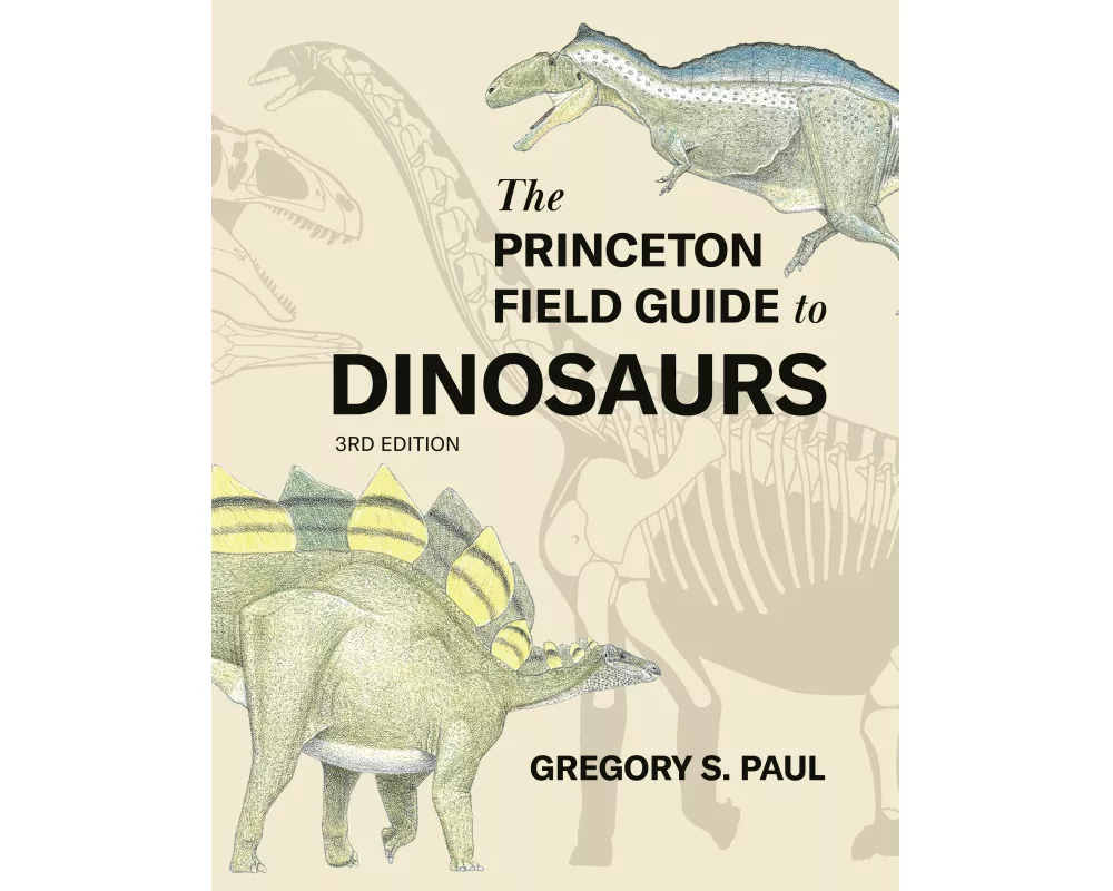 The Princeton Field Guide to Dinosaurs Third Edition