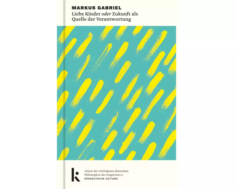 Liebe Kinder oder Zukunft als Quelle der Verantwortung