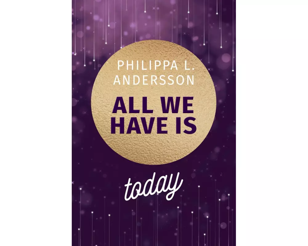 All We Have Is Today