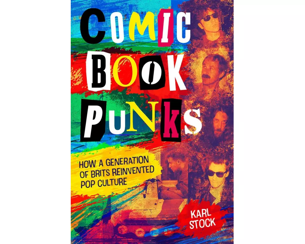 Comic Book Punks: How a Generation of Brits Reinvented Pop Culture