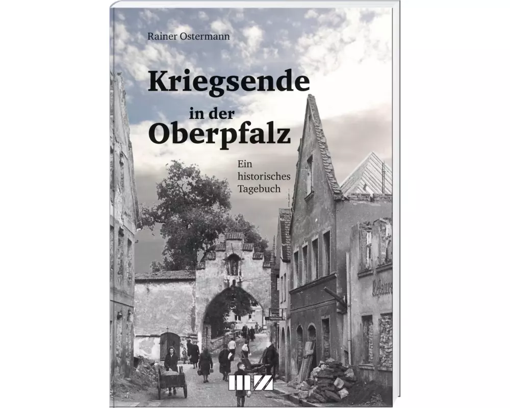 Kriegsende in der Oberpfalz