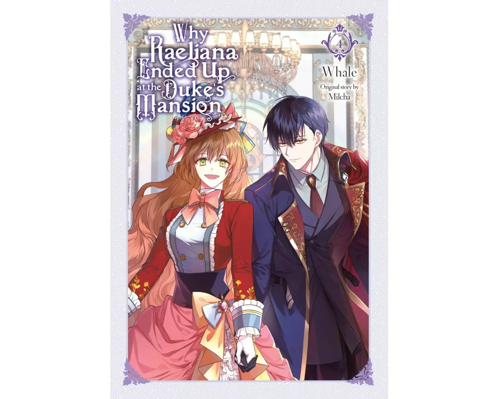 Why Raeliana Ended Up at the Duke's Mansion, Vol. 4