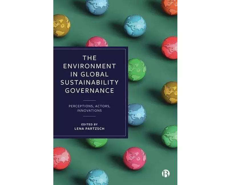 The Environment in Global Sustainability Governance