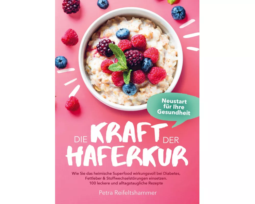 Die Kraft der Haferkur - Neustart für Ihre Gesundheit