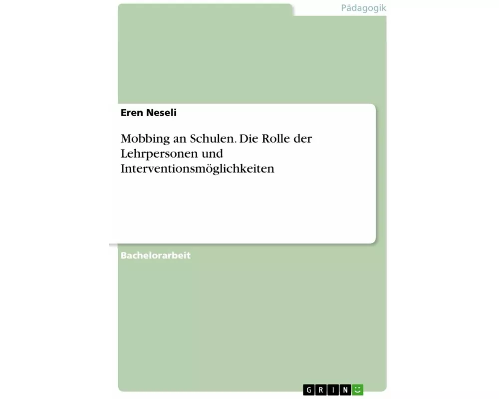 Mobbing an Schulen. Die Rolle der Lehrpersonen und Interventionsmöglichkeiten