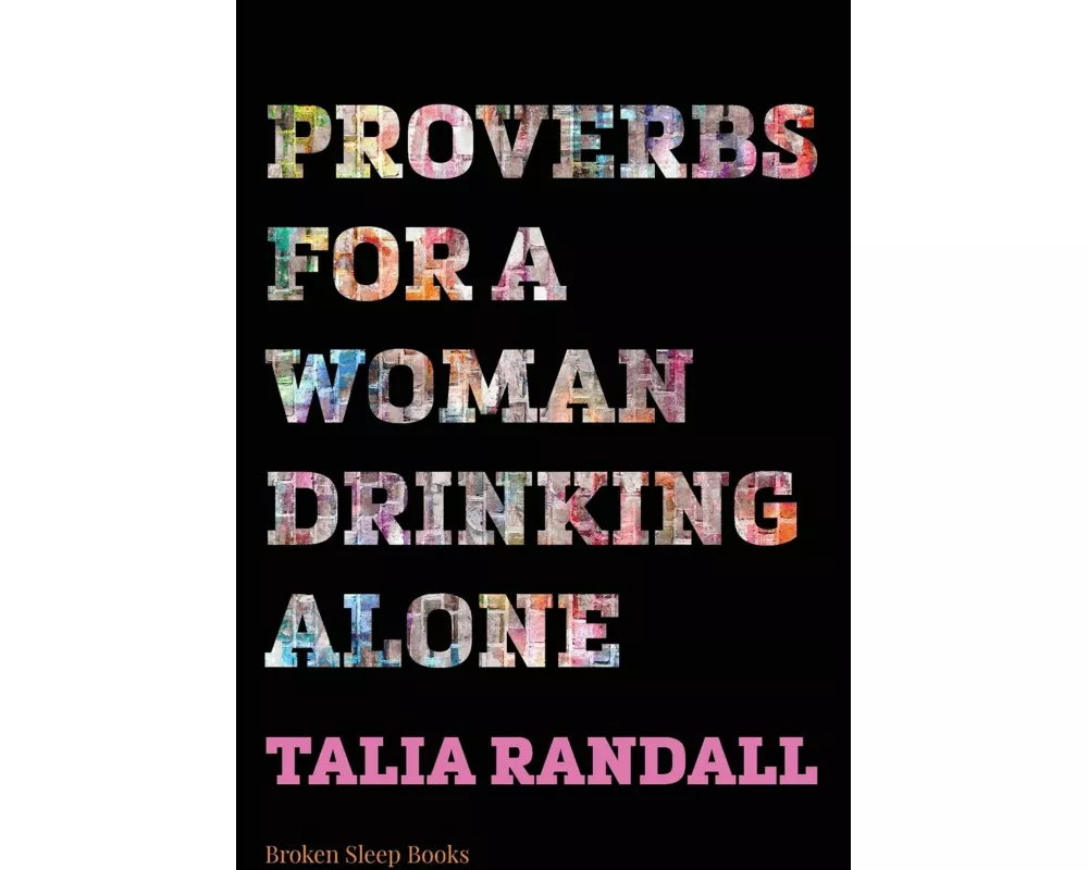 Proverbs for a Woman Drinking Alone