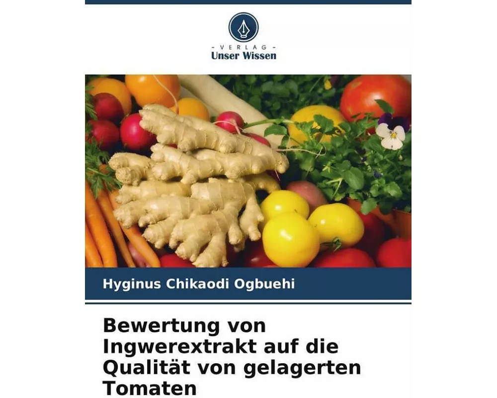 Bewertung von Ingwerextrakt auf die Qualitt von gelagerten Tomaten
