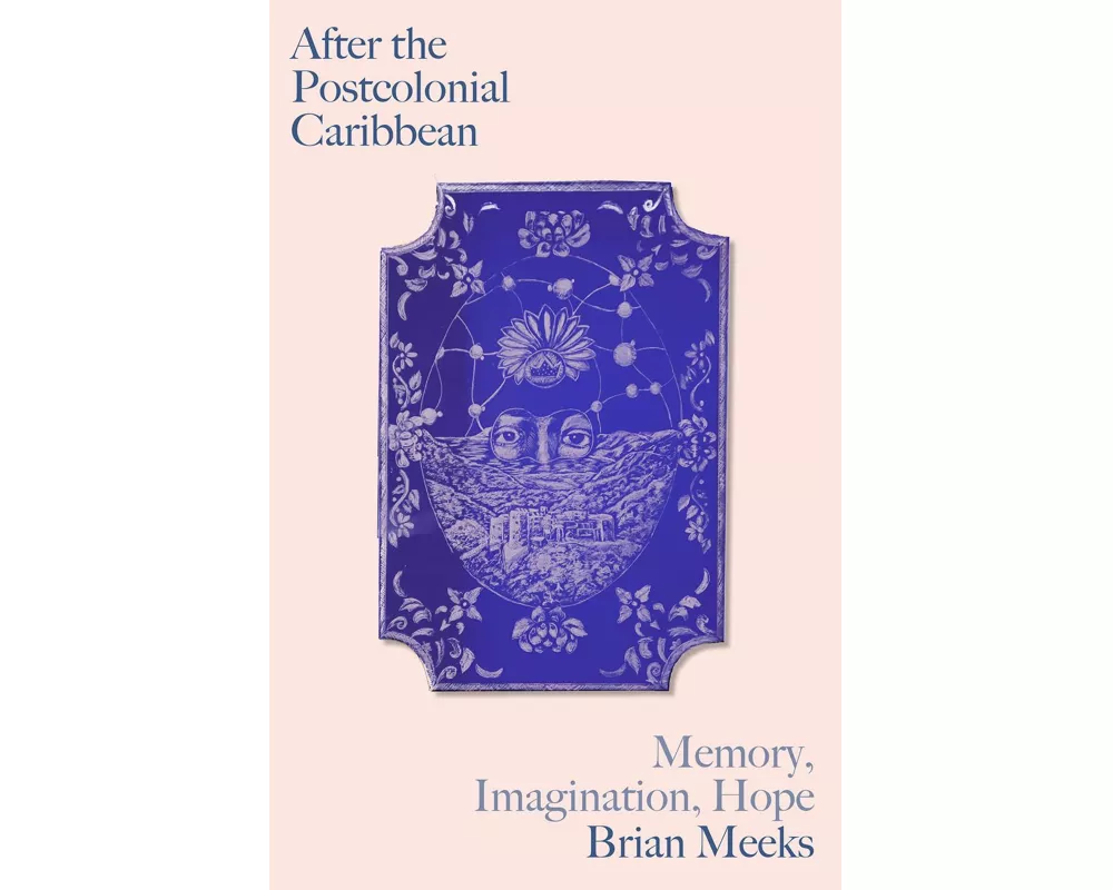 After the Postcolonial Caribbean