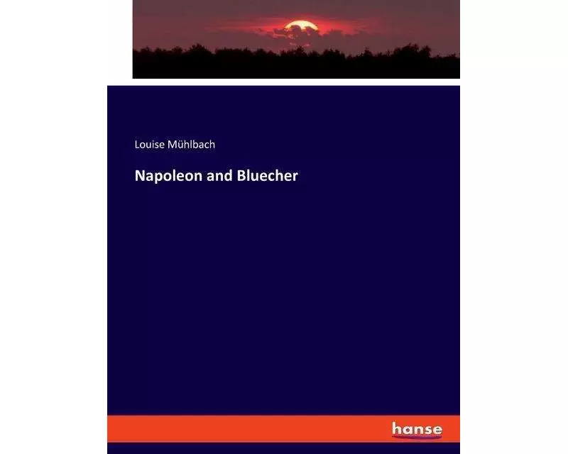 Napoleon and Bluecher