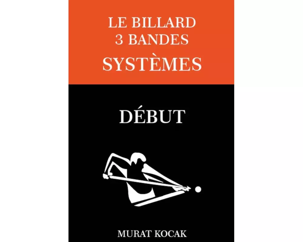 Le Billard 3 Bandes Systèmes - Début