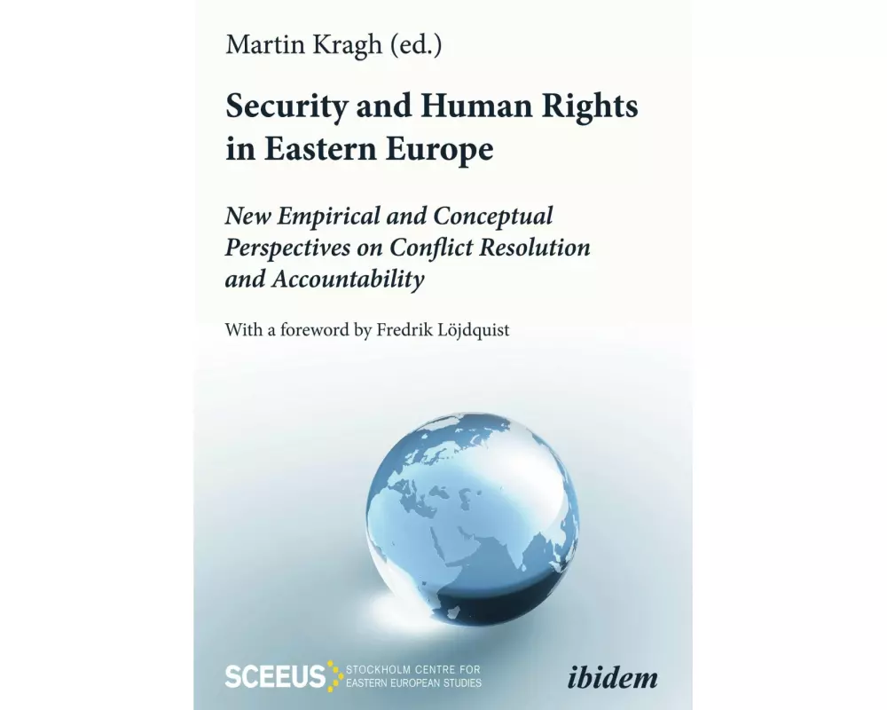 Security and Human Rights in Eastern Europe: New Empirical and Conceptual Perspectives on Conflict Resolution and Accountability