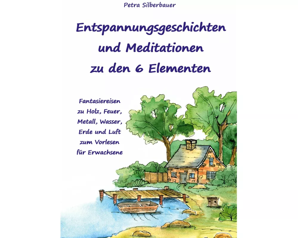 Entspannungsgeschichten und Meditationen zu den 6 Elementen