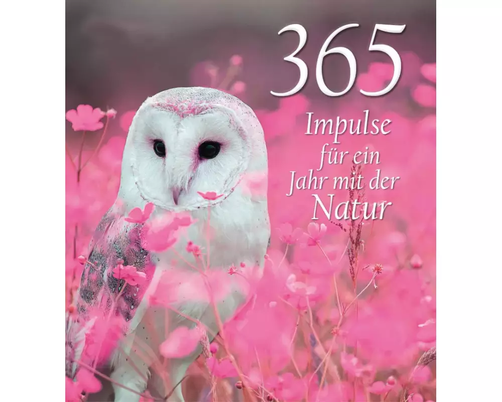 365 Impulse für ein Jahr mit der Natur