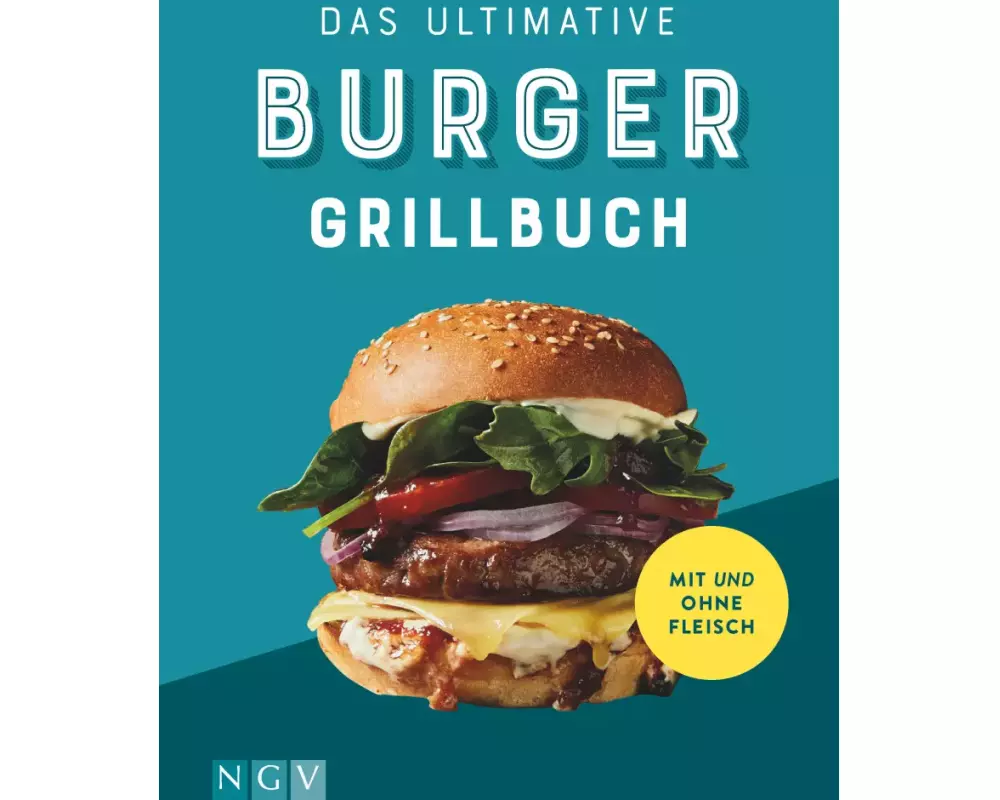Das ultimative Burger-Grillbuch