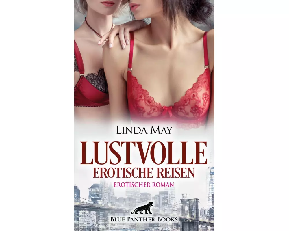 Lustvolle erotische Reisen | Erotischer Roman
