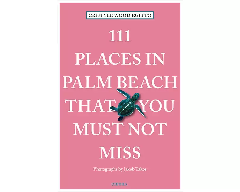111 Places in Palm Beach That You Must Not Miss