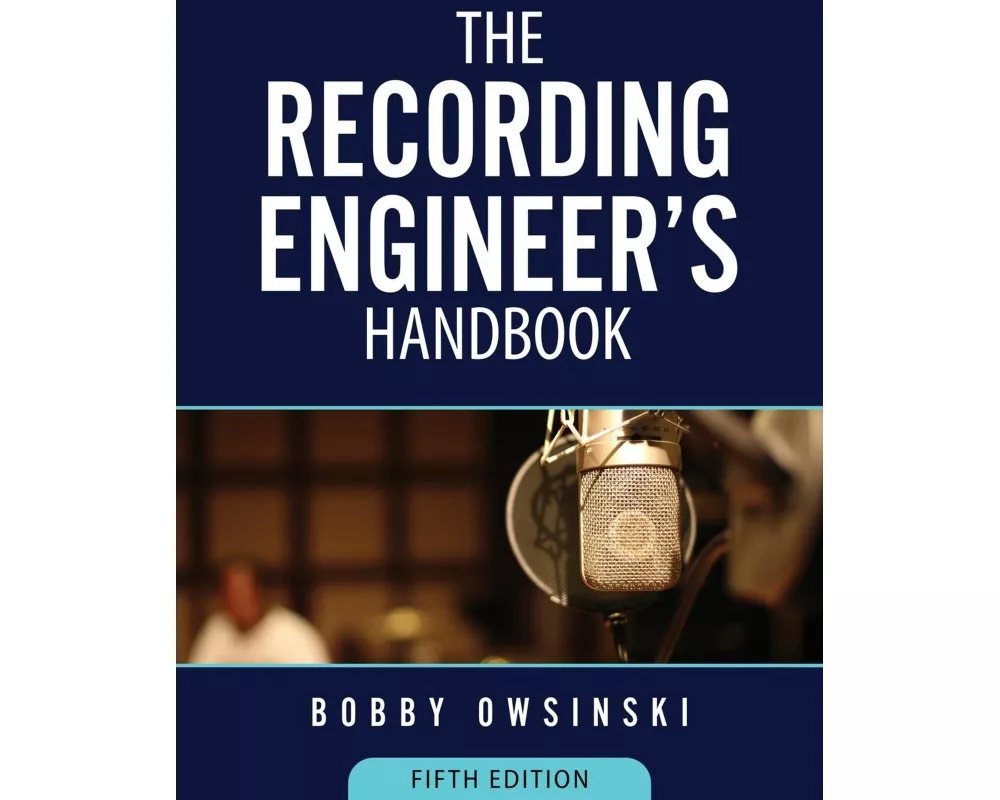 The Recording Engineer's Handbook 5th Edition