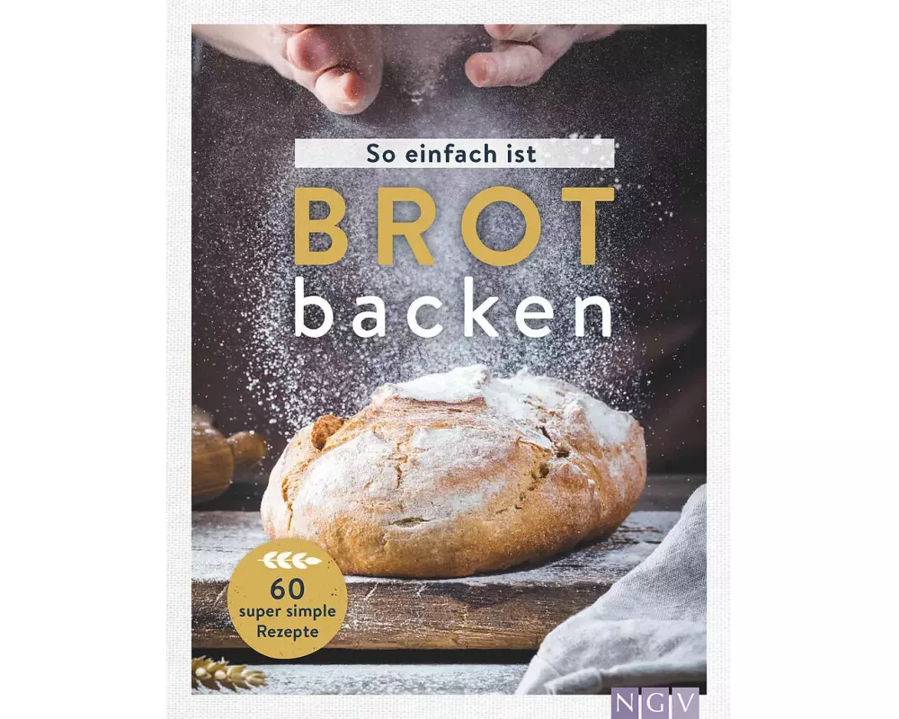 So einfach ist Brot backen