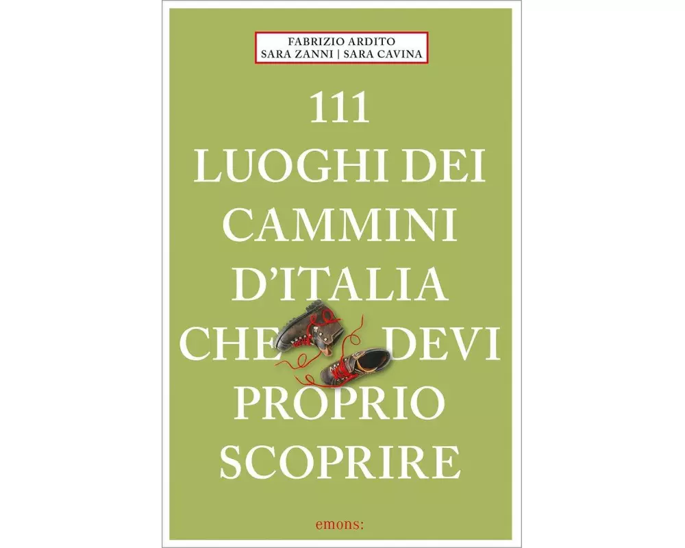 111 luoghi dei cammini d'Italia che deví proprio scoprire