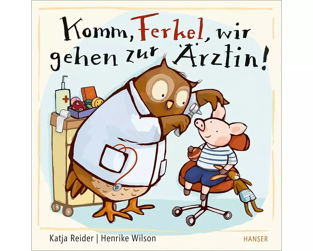 Komm, Ferkel, wir gehen zur Ärztin!