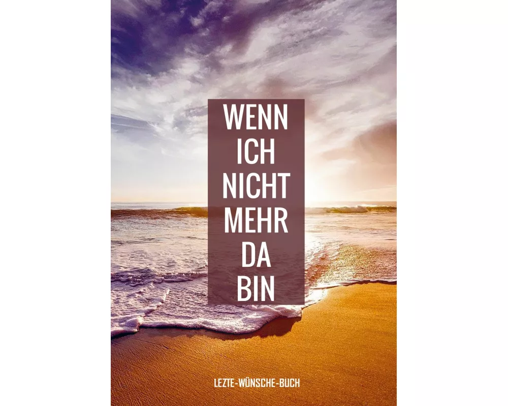Letzte-Wünsche-Buch - Wenn ich nicht mehr da bin
