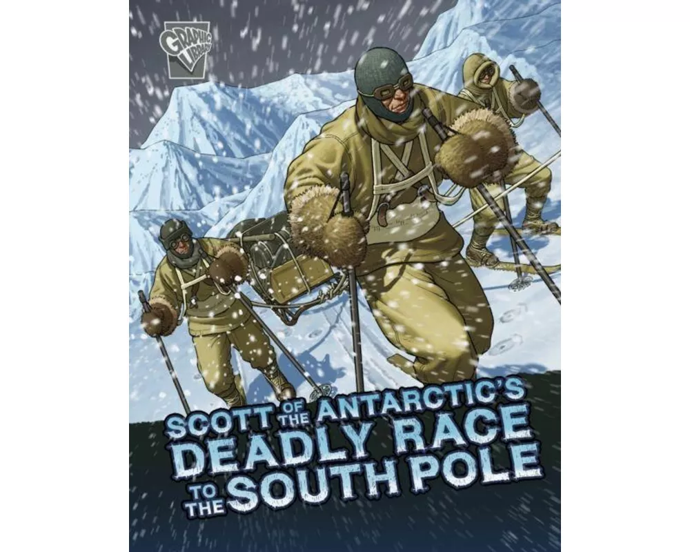 Scott of the Antarctic's Deadly Race to the South Pole
