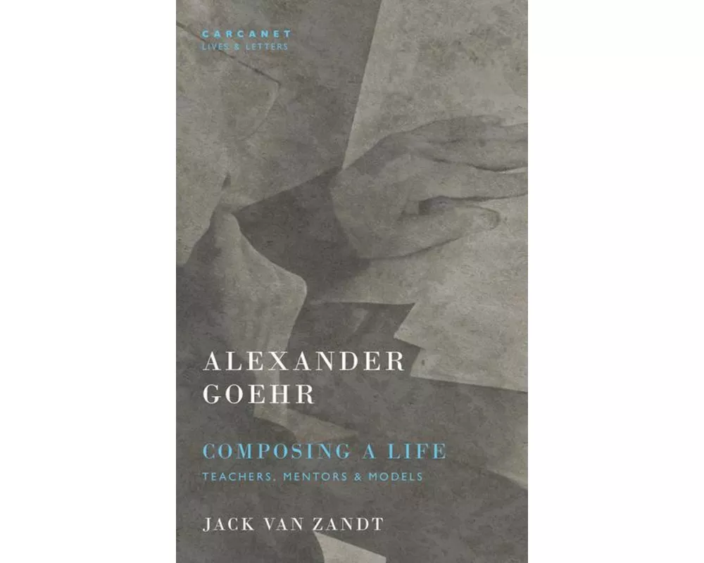 Alexander Goehr, Composing a Life