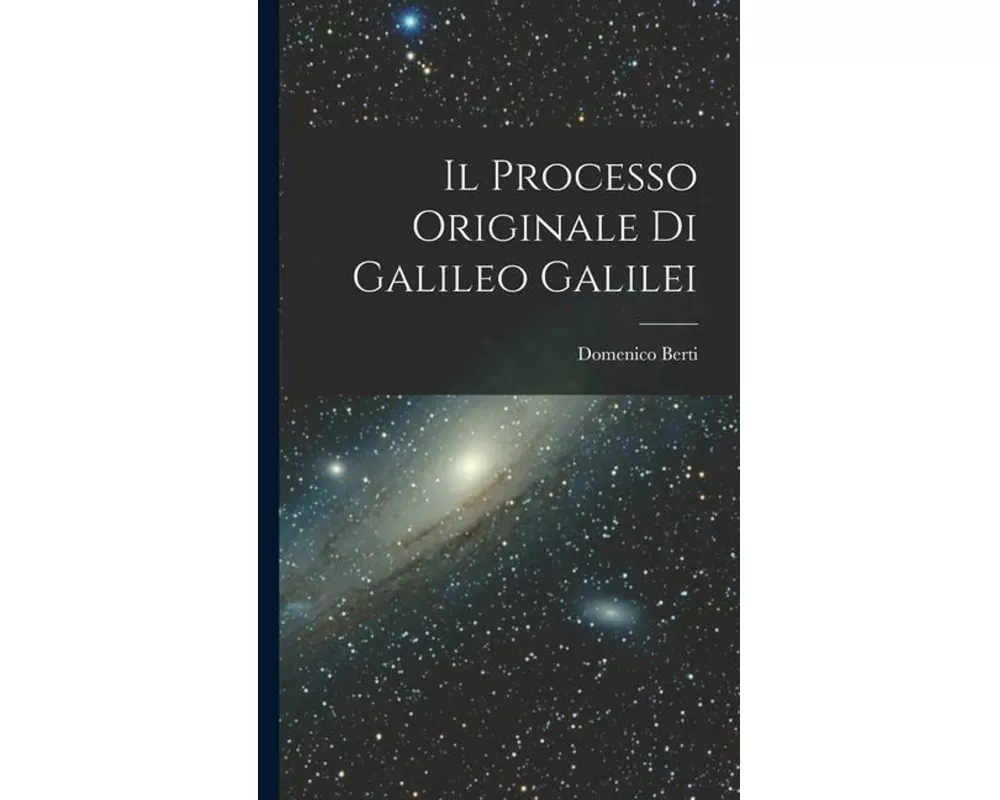 Il Processo Originale di Galileo Galilei