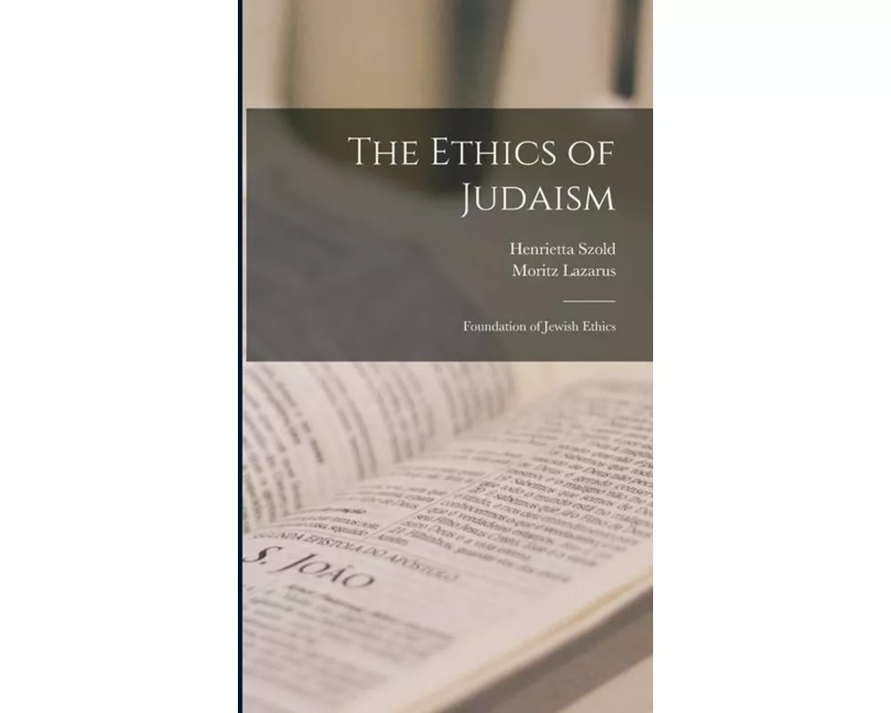 The Ethics of Judaism: Foundation of Jewish Ethics