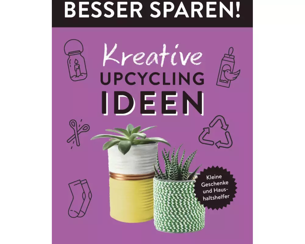 Kreative Upcycling-Ideen • Besser Sparen!