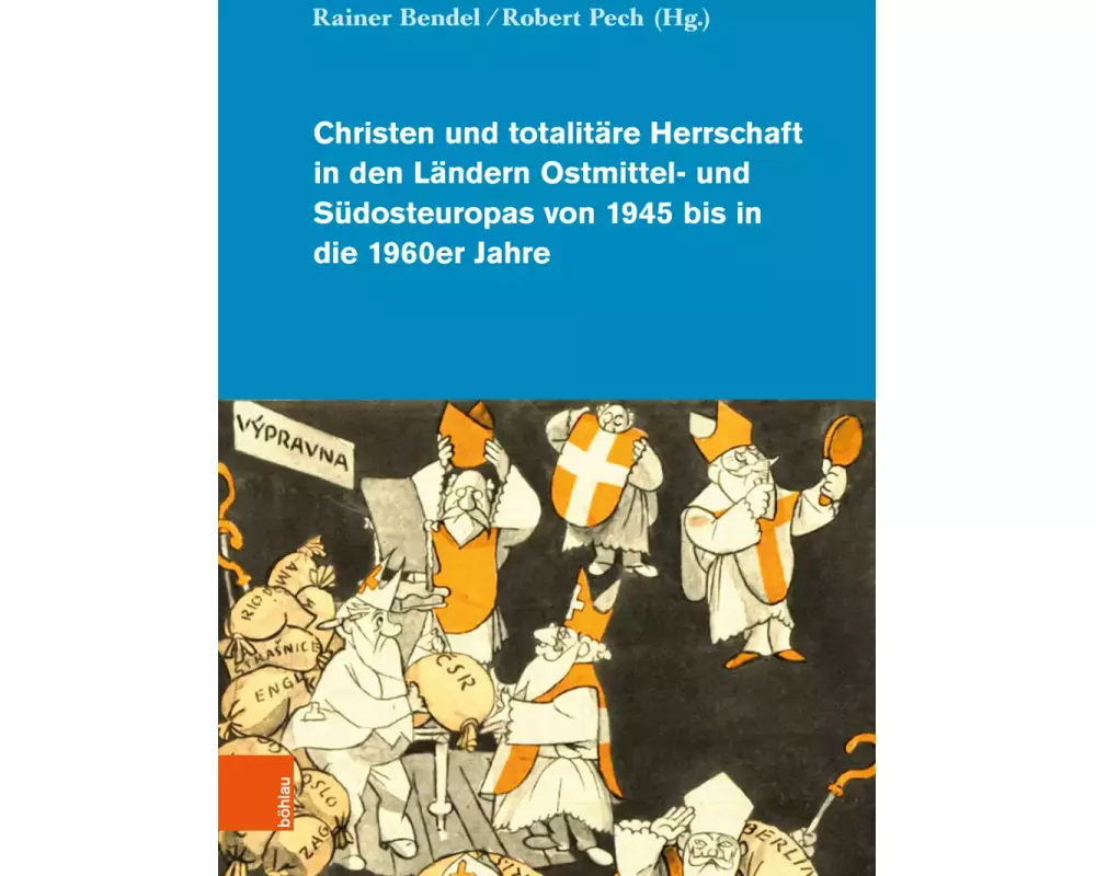 Christen und totalitäre Herrschaft in den Ländern Ostmittel- und Südosteuropas von 1945 bis in die 1960er Jahre